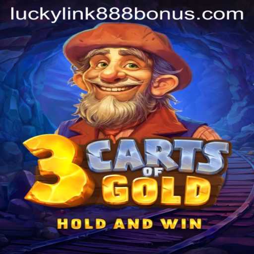 Unveiling the Thrilling World of 3cartsOfGold at LuckyLink888 Casino