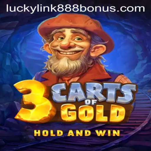 Unveiling the Thrilling World of 3cartsOfGold at LuckyLink888 Casino