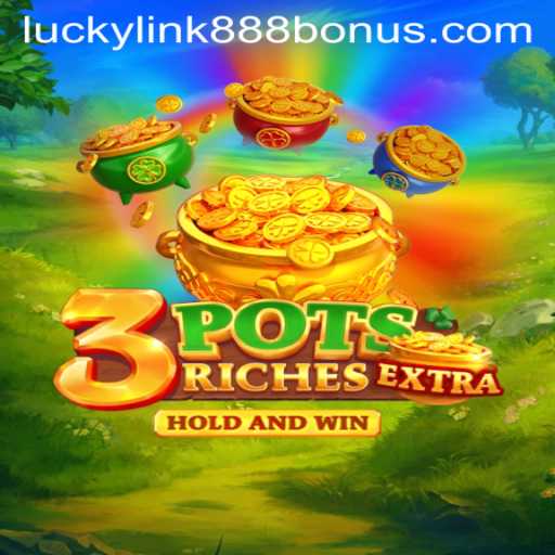Discover the Exciting World of 3potsExtra at LuckyLink888 Casino
