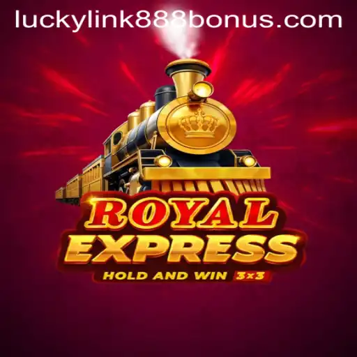 Discover the Thrills of Royalexpress at LuckyLink888 Casino
