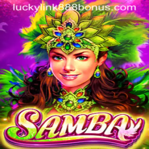 Discover the Thrills of Samba at LuckyLink888 Casino