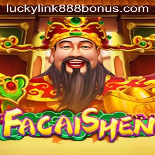 Exploring FaCaiShen: A Deep Dive into the Thrilling Game at LuckyLink888 Casino