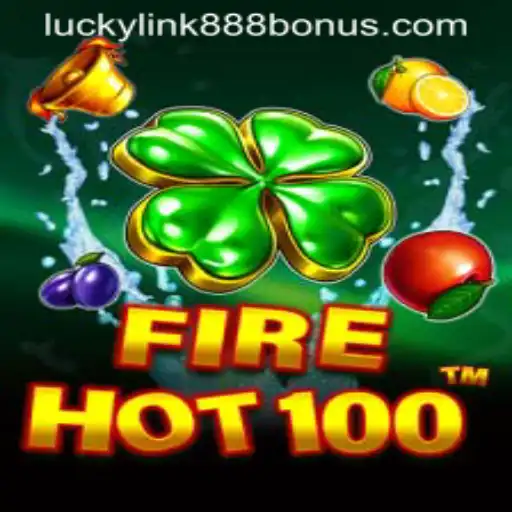 Exploring the Thrilling World of FireHot100 at LuckyLink888 Casino