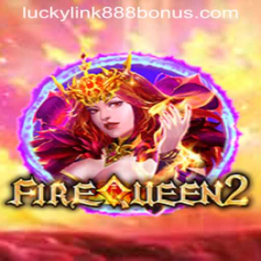 Discover the Thrilling World of FireQueen2 at LuckyLink888 Casino