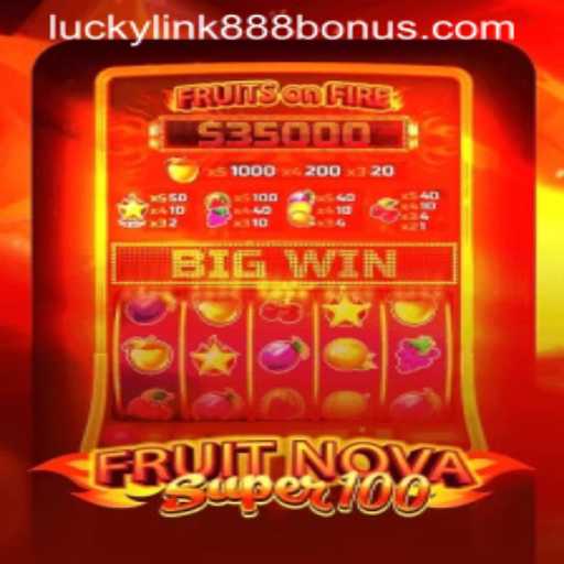 Discover the Thrilling World of FruitNovaSuper100 at LuckyLink888 Casino