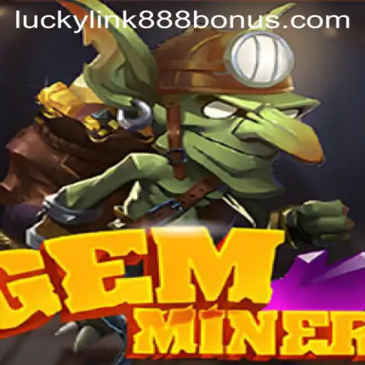 Explore the Thrilling World of GemMiner at LuckyLink888 Casino