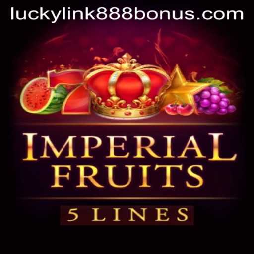 Exploring ImperialFruits5: A Regal Adventure at LuckyLink888 Casino