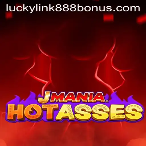 Discover the Thrilling World of JManiaHotAsses at LuckyLink888 Casino