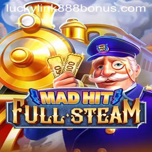 MadHitFullSteam: Dive into the Thrilling World of LuckyLink888 Casino