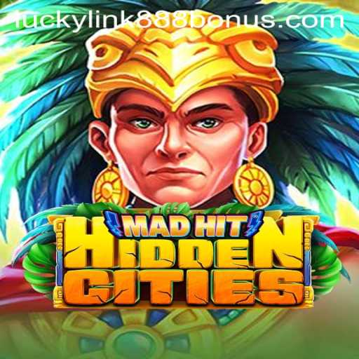 Exploring the Thrills of MadHitHiddenCities: A Premier Game at LuckyLink888 Casino