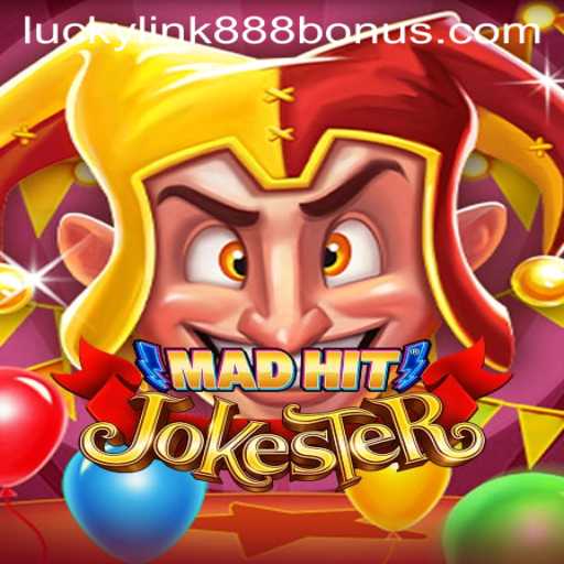 MadHitJokester: Dive Into the Excitement of LuckyLink888 Casino's Newest Game