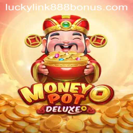 MoneyPotDELUXE: A New Era in Gaming at LuckyLink888 Casino