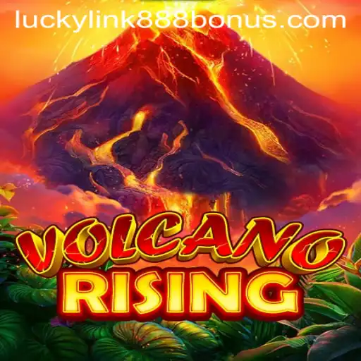 Experience the Thrill of VolcanoRising at LuckyLink888 Casino