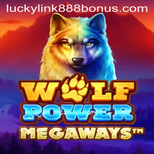 Discover the Thrills of WolfPowerMega at LuckyLink888 Casino