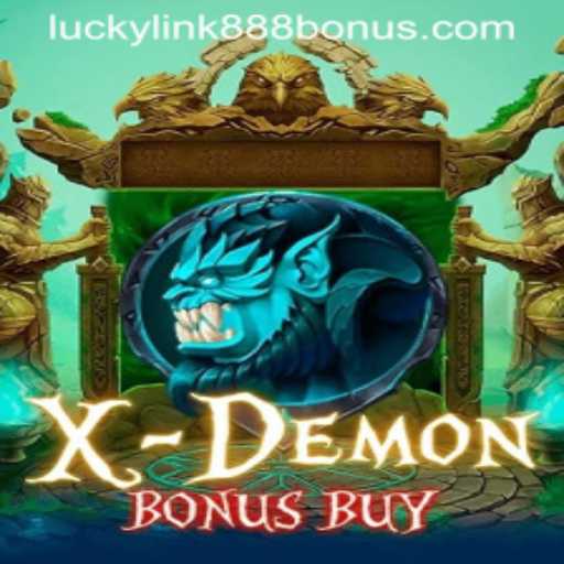 Exploring XDemonBonusBuy at LuckyLink888 Casino